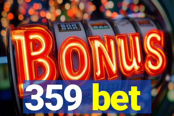 359 bet